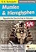 Mumien & Hieroglyphen - Ägyptische Geschichte in Rätseln / Klasse 5-6: Spannende Rätsel & faszinierende Infotexte