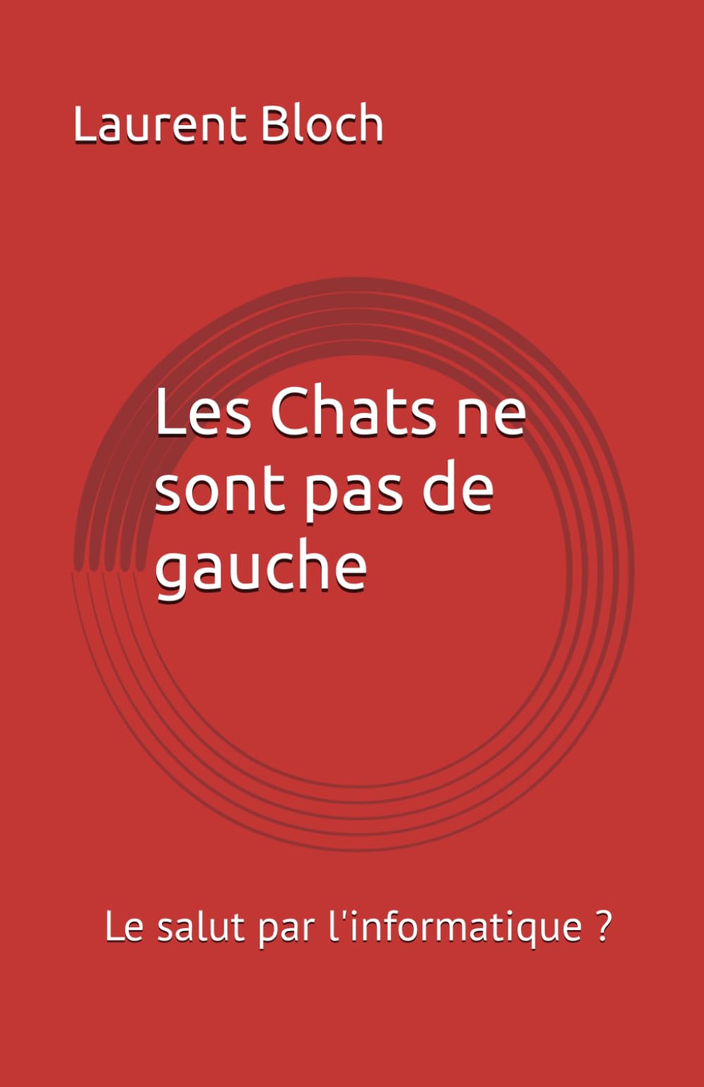 Les Chats ne sont pas de gauche: Le salut par l'informatique ?