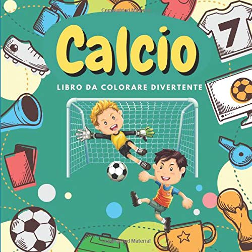 Calcio - Libro da Colorare Divertente: Pagine a Colori Per i Più Piccoli, Bambini in Età Prescolare - 45 Giganti Semplici Immagini Divertenti Facili ... - Sport Libro da Colorare (Italian Edition)