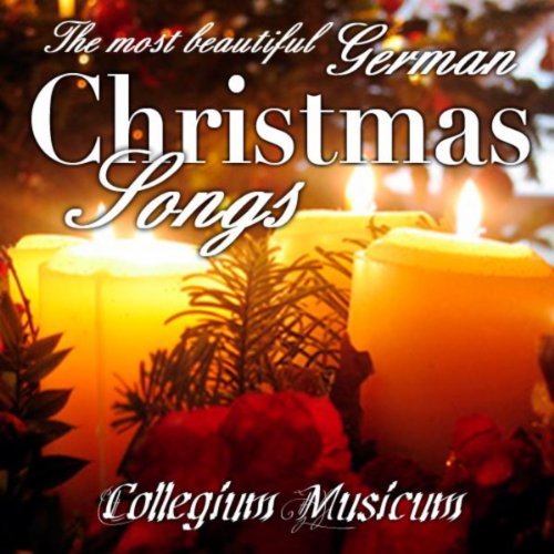 The Most Beautiful German Christmas Songs Collegium Musicum Amazon