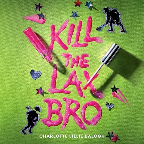 Kill the Lax Bro -- Charlotte Lillie Balogh episode artwork
