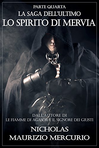 Lo Spirito di Mervia (La Saga dell'Ultimo Vol. 4) Lo Spirito di Mervia (La Saga dell'Ultimo Vol. 4)