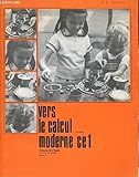  VERS LE CALCUL MODERNE - CLASSE DE CE1.