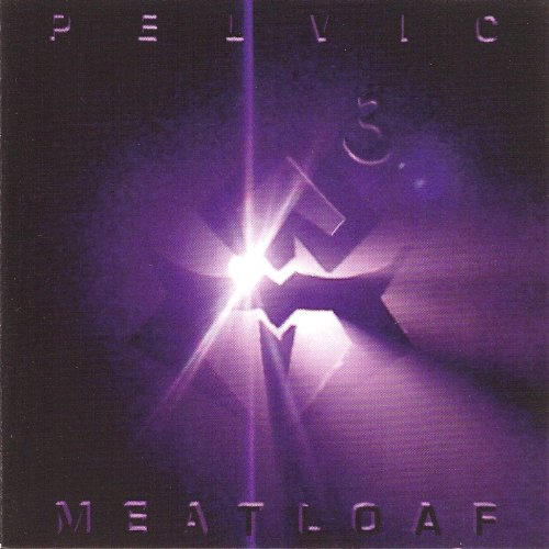 The Third Power [Explicit] Pelvic Meatloaf Digital Music