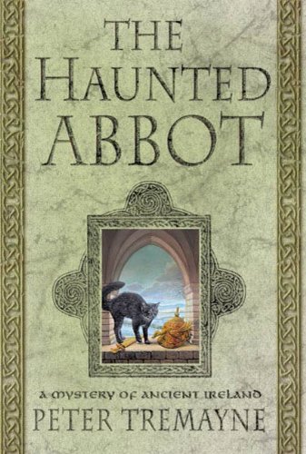 The Haunted Abbot: A Mystery of Ancient Ireland (A Sister Fidelma Mystery Book 12) book cover