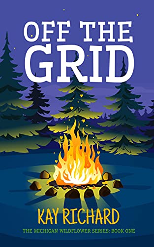 Off the Grid (The Michigan Wildflower Series: Book One) by [Kay Richard]