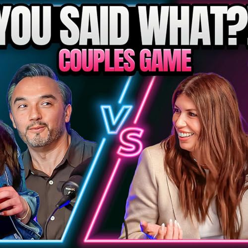 You Said What?! Couples Game Podcast Por arte de portada