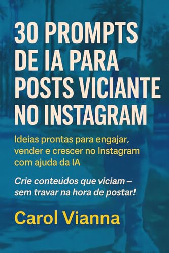 30 Prompts de IA para Criar Posts Viciantes no Instagram: Ideias ...