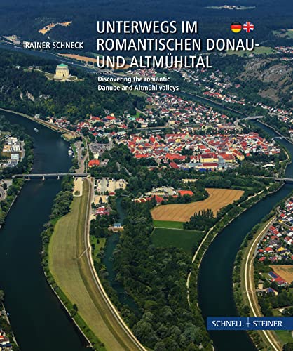 Unterwegs im romantischen Donau- und Altmühltal - Rainer Schneck Gebunden