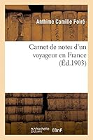Carnet de Notes D'Un Voyageur En France 2013468733 Book Cover