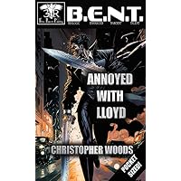 Annoyed With Lloyd (B.E.N.T.