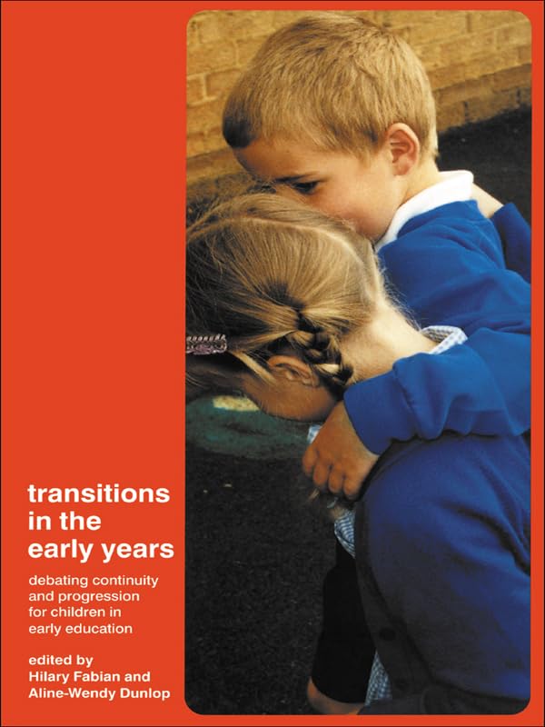 Transitions in the Early Years: Debating Continuity and Progression for Children in Early Education      1st Edition, Kindle Edition
