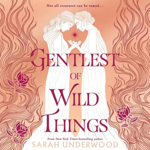 Gentlest of Wild Things by Sarah Underwood episode artwork