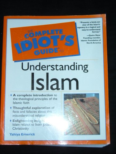 The Complete Idiot's Guide to Understanding Islam (The Complete Idiot's Guide) The Complete Idiot's Guide to Understanding Islam (The Complete Idiot's Guide)