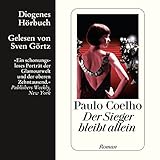 Der Sieger bleibt allein - Paulo Coelho Sven Görtz Verlag: Diogenes Verlag AG 