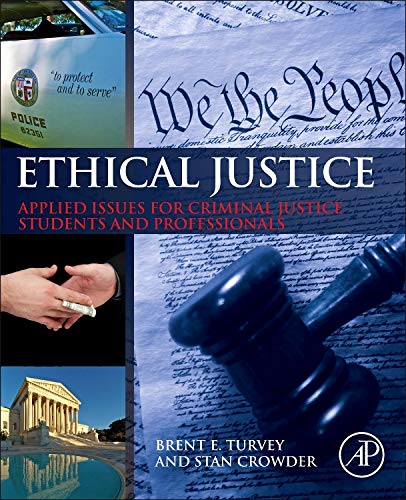 Ethical Justice: Applied Issues for Criminal Justice Students and P