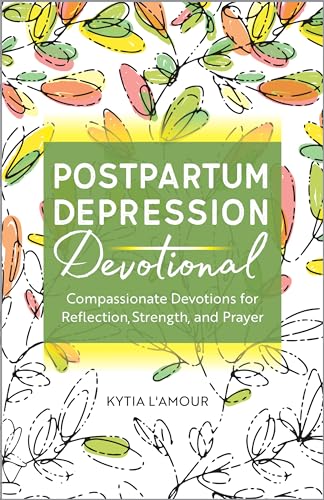 Image of Postpartum Depression Devotional: Compassionate Devotions for Reflection, Strength, and Prayer