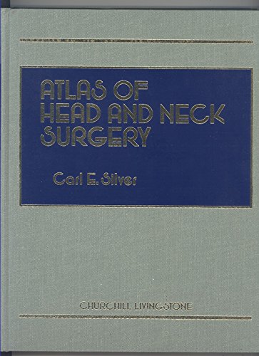 Atlas of Head and Neck Surgery: Silver, Carl E.: 9780443083075: Amazon ...