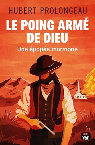 Le Poing armé de Dieu: Une épopée mormone