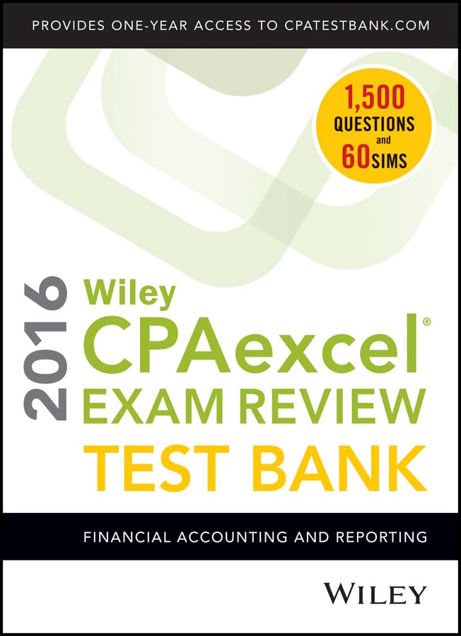 Wiley CPAexcel Exam Review 2016 Test Bank: Financial Accounting and Reporting 21st Edition