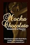 Mocha Chocolate: Escapades of Passion