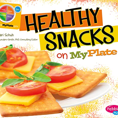 Healthy Snacks on MyPlate by Mari Schuh, Gail Saunders-Smith, Barbara Rolls episode artwork