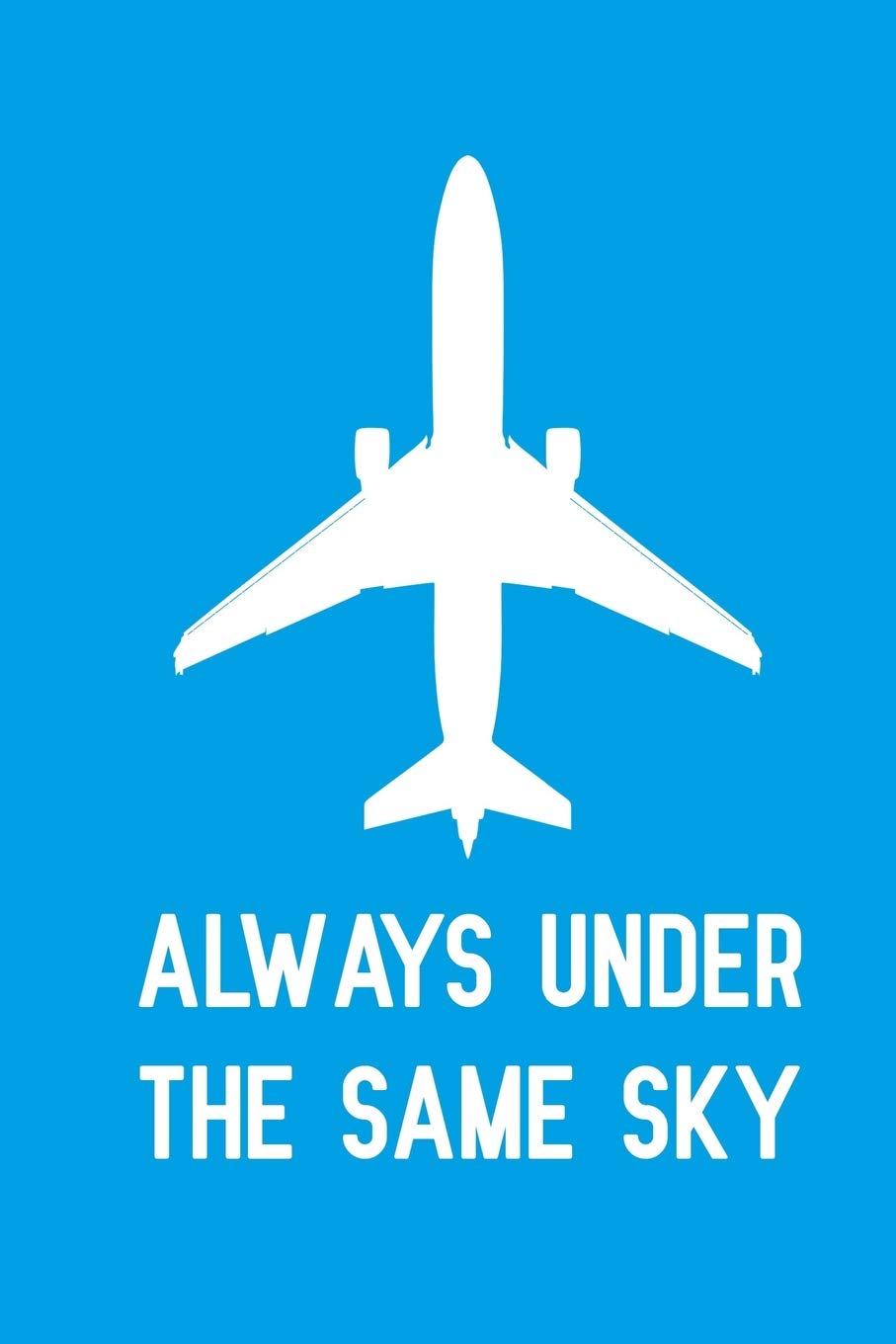 Always Under the Same Sky: Notebook to Write in for Father's Day, Father's Day Pilot gifts, Pilot journal, Pilot notebook, Pilot Dad gifts