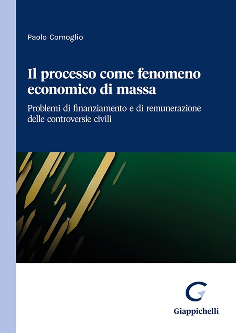 Il Processo Come Fenomeno Economico Di Massa. Problemi Di Finanziamento E Di Remunerazione Delle Controversie Civili - 4