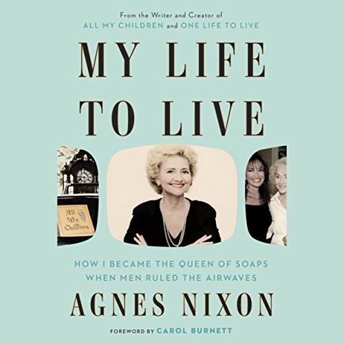 My Life to Live - Agnes Nixon, Carol Burnett - foreword episode artwork