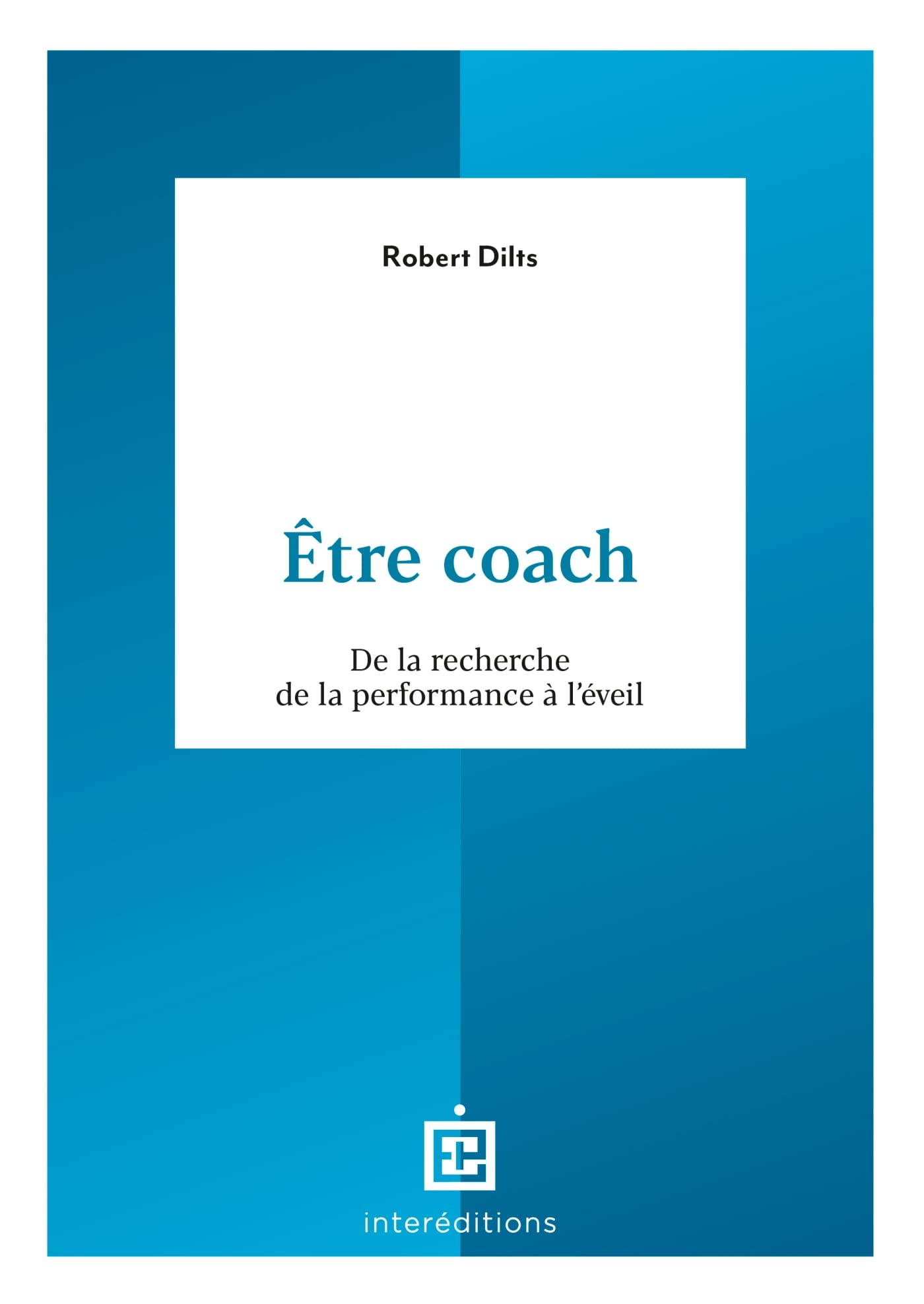 Être coach: De la recherche de la performance à l'éveil