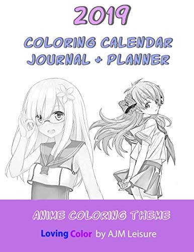 2019 Coloring Journal and Calendar: Anime adult coloring planner (Planners and Journals)