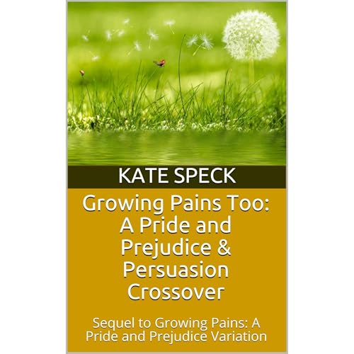 Growing Pains Too: A Pride and Prejudice &amp;amp; Persuasion Crossover by Kate Speck episode artwork