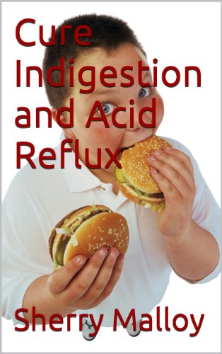 Cure Indigestion And Acid Reflux Kindle Edition By Malloy Sherry Health Fitness Dieting Kindle Ebooks Amazon Com