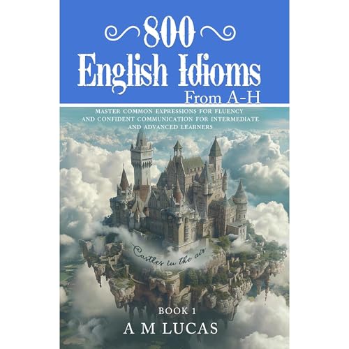 A M Lucas - 800 English Idioms from A - H episode artwork