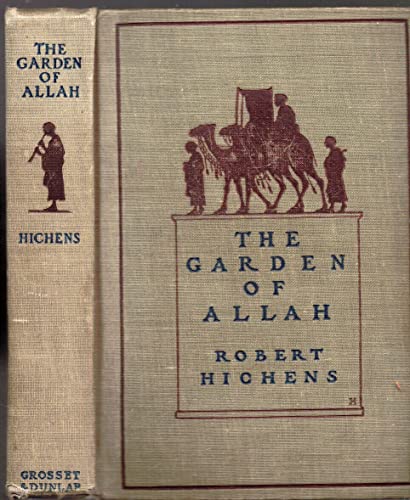 1906 GARDEN OF ALLAH FANTASY ROBERT HICHENS MOROCCO ARABIA SAHARA DESERT GIFT [Hardcover] ROBERT HICHENS