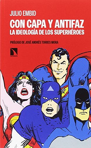 Con capa y antifaz: La ideología de los superhéroes (Mayor)