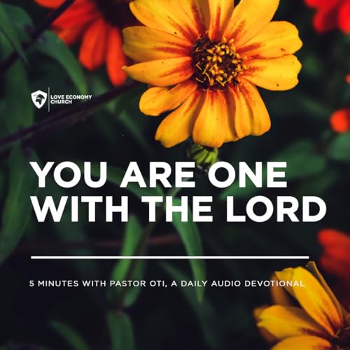 15th May 2026-You Are One With The Lord-5 Minutes With Pastor Oti (Love Economy Church)