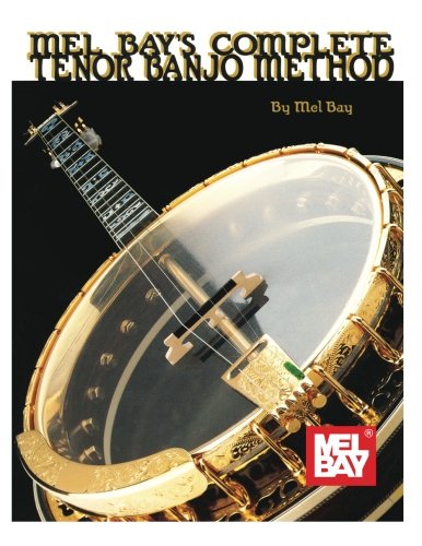 Mel Bay's Complete Tenor Banjo Method