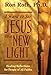 I Want to See Jesus in a New Light: Healing Reflections for People of All Faiths