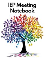 IEP Meeting Notebook: A Journal to make the IEP Process easier and to record details of Communication, Contact List and other Notes 1712027689 Book Cover