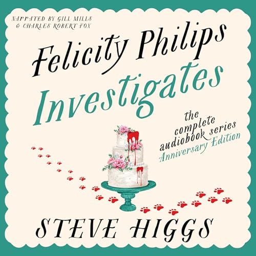 Felicity Philips Investigates Audiolibro Por Steve Higgs arte de portada