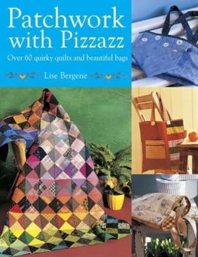 Buy Patchwork with Pizzazz: Over 60 Colorful Quilted Projects for All Seasons — BookShops.in