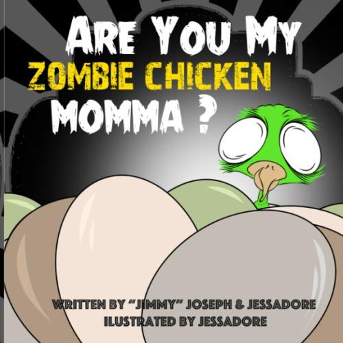 Are You My Zombie Chicken Momma?