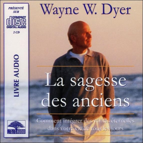 La sagesse des anciens / 026-1673 [Audio CD] Dyer, Wayne W.