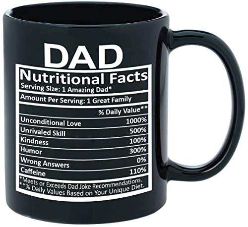 Dad Gifts From Daughter, Son, Kids - Dad Nutritional Facts Funny Gag Gift Coffee Mug for Fathers - Quality 11oz Black Ceramic Coffee Cup for Dads Birthday, Father's Day Gifts for Dad, or Christmas