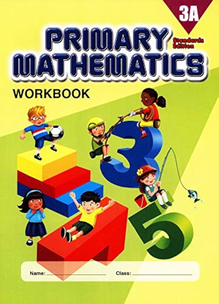 Singapore Primary Mathematics Grade 3 Workbook SET-Workbook 3A and Singapore Primary Mathematics Grade 3 Workbook SET-Workbook 3A and