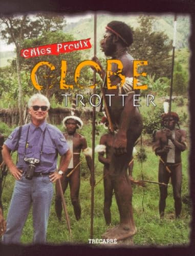 Globe trotter [Hardcover] Proulx, Gilles