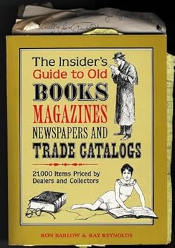 Paperback The Insiders Guide to Old Books Magazines Newspapers and Trade Catalogs: 21000 Items Priced by Dealers and Collectors Book