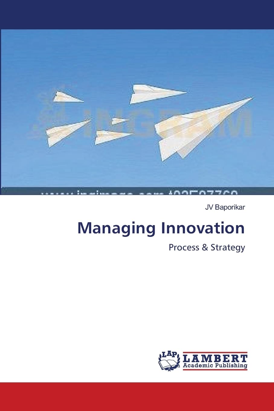 Managing Innovation: Process & Strategy