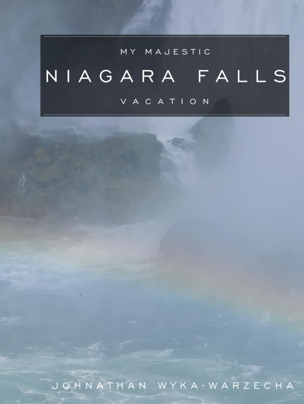My Majestic Niagara Falls Vacation: Full Color Page Horseshoe Falls, American Falls, and Bridal Veil Falls | Landscape Travel Photography | Hardcover ... Table Picture Book (Coffee Table Book Series)